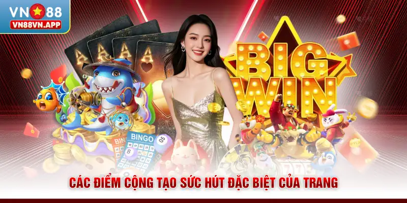 Các điểm cộng tạo sức hút đặc biệt của trang