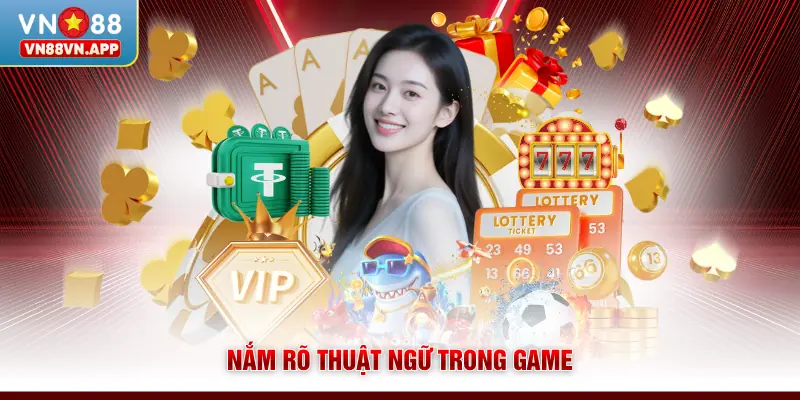 Nắm rõ thuật ngữ trong game