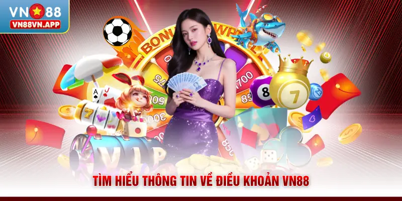 Tìm hiểu thông tin về điều khoản VN88